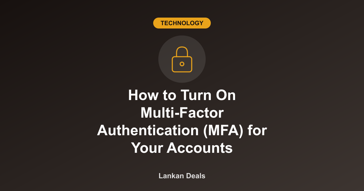 Technology guide cover: How to Turn On Multi-Factor Authentication (MFA) for Your Accounts