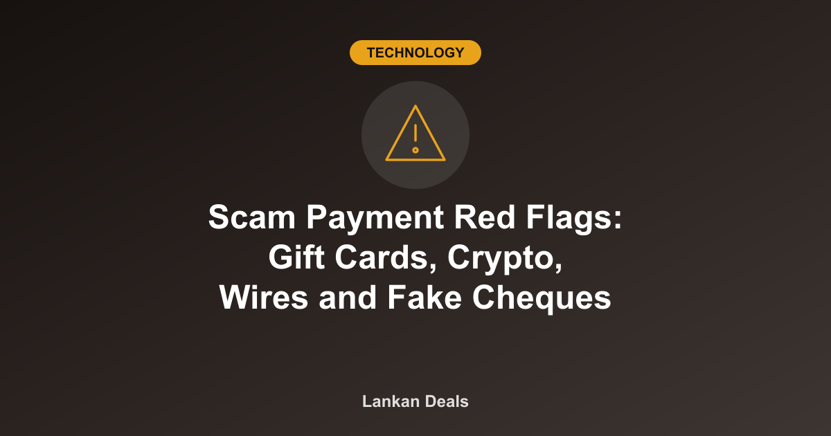 Technology guide cover: Scam Payment Red Flags: Gift Cards, Crypto, Wires and Fake Cheques